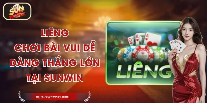 Liêng -  Chơi Bài Vui Dễ Dàng Thắng Lớn Tại Sunwin